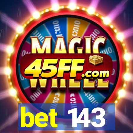 bet 143